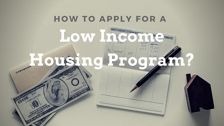 How To Apply For A Low Income Housing Program?